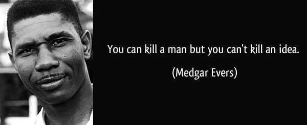 You can kill a man, but you can't kill an idea.